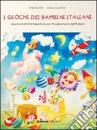 I giochi dei bambini italiani. Giochi ed attività per l‘insegnamento dell‘italiano Saldi