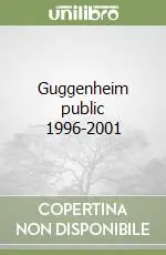 Prezzo Conveniente Guggenheim public 1996-2001