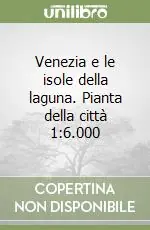 Offerta Limitata Venezia e le isole della laguna. Pianta della città 1 6.000