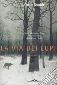 Pagamento Sicuro La via dei lupi. Storia di una ribellione nel Medioevo romantico e crudele