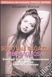 Super Prezzo Sono una ragazza meravigliosa. Consigli di comune buonsenso per donne fuori dal comune