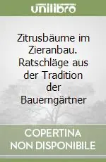 Subito Disponibile Zitrusbäume im Zieranbau. Ratschläge aus der Tradition der Bauerngärtner