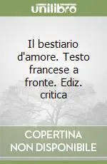 Subito Disponibile Il bestiario d‘amore. Testo francese a fronte. Ediz. critica