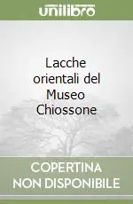 Lacche orientali del Museo Chiossone Economico