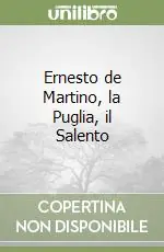 Di Tendenza Ernesto de Martino, la Puglia, il Salento