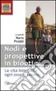 Nodi e prospettive in bioetica. La vita interpella ogni essere umano Quantità Limitata