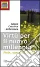 Più Venduto Virtù per il nuovo millennio. Fede, speranza, carità