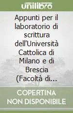 Appunti per il laboratorio di scrittura dell‘Università Cattolica di Milano e di Brescia (Facoltà di Lettere e Filosofia) Miglior Prezzo
