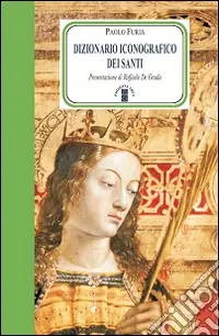 Prezzo Scontato Dizionario iconografico dei santi