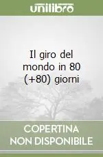 Offerta Speciale Il giro del mondo in 80 (+80) giorni