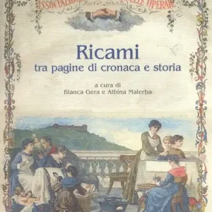 Ricami tra pagine di cronaca e storia. L‘Associazione generale di mutuo soccorso delle operaie torinesi Compra Adesso