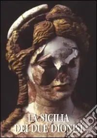 La Sicilia dei due Dionisî. Progetto Akragas II. Atti della Settimanadi studio (Agrigento, 24-28 febbraio 1999) Bestseller