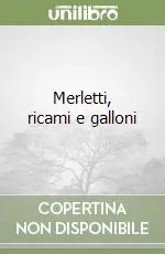 Merletti, ricami e galloni Must-Have