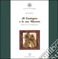 Prezzo Di Fabbrica Il castagno e le sue risorse. Immagini e considerazioni-Il castagno fra le attenzioni dedicate ai boschi dai georgofili nei loro primi 100 anni