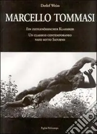 Marcello Tommasi. Ein Zeitgenössischer Klassiker. Un classico contemporaneo nato sotto Saturno Spedito Oggi