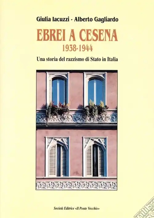Ebrei a Cesena 1938-1944. Una storia del razzismo di Stato in Italia Offerta Speciale