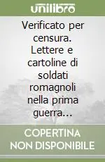 Verificato per censura. Lettere e cartoline di soldati romagnoli nella prima guerra mondiale Prezzo Di Fabbrica