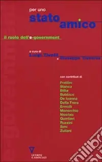 Esclusivo Per uno Stato amico. Il ruolo dell‘e-government