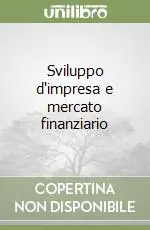 Sviluppo d‘impresa e mercato finanziario Non Perdere