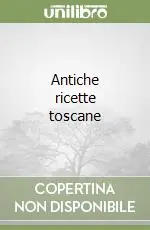 Antiche ricette toscane Nuovo Arrivo
