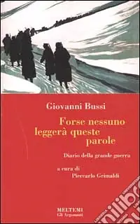 Quantità Limitata Forse nessuno leggerà queste parole. Diario della grande guerra