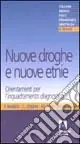 Nuove droghe e nuove etnie. Orientamenti per l‘inquadramento diagnostico Affare