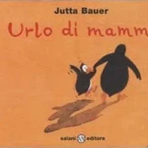 Promo Stagionale Urlo di mamma. Ediz. illustrata
