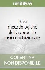 Basi metodologiche dell‘approccio psico-nutrizionale Compra Adesso