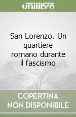 Promo Stagionale San Lorenzo. Un quartiere romano durante il fascismo
