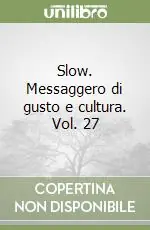 Offerta Del Giorno Slow. Messaggero di gusto e cultura. Vol. 27