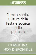 Prezzo Di Fabbrica Il mito sardo. Cultura della festa e società dello spettacolo