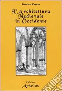 Nuova Collezione L‘architettura Medievale in Occidente