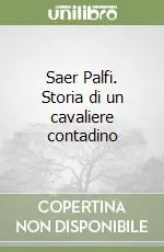 Saer Palfi. Storia di un cavaliere contadino Solo Oggi