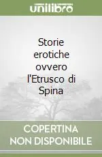 Storie erotiche ovvero l‘Etrusco di Spina Occasione