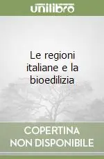 Professionale Le regioni italiane e la bioedilizia