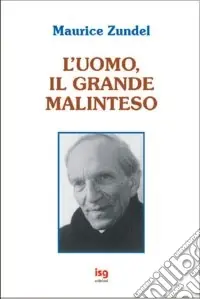L‘uomo, il grande malinteso Must-Have