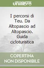 I percorsi di Teu. Da Altopascio ad Altopascio. Guida cicloturistica Di Tendenza