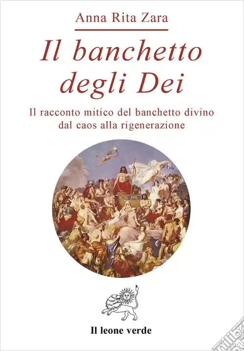 Il banchetto degli dei. Il racconto mitico del banchetto divino dal caos alla rigenerazione Spedizione Espresso