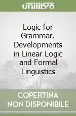 Logic for Grammar. Developments in Linear Logic and Formal Linguistics Popolare