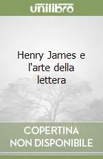 Solo Oggi Henry James e l‘arte della lettera