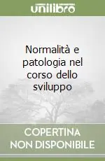 Soddisfatti O Rimborsati Normalità e patologia nel corso dello sviluppo