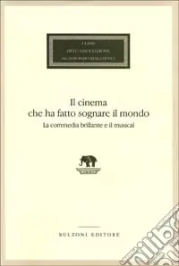Ultimissimo Modello Il cinema che ha fatto sognare il mondo. La commedia brillante e il musical