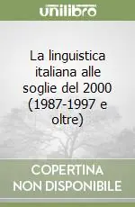 Nuova Collezione La linguistica italiana alle soglie del 2000 (1987-1997 e oltre)