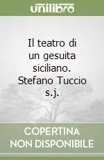 Promozione Esclusiva Il teatro di un gesuita siciliano. Stefano Tuccio s.j.