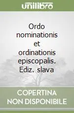 Reso Gratuito Ordo nominationis et ordinationis episcopalis. Ediz. slava