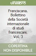 Compra Online Franciscana. Bollettino della Società internazionale di studi francescani. Vol. 3