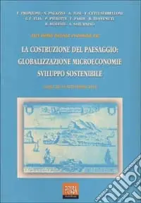 La costruzione del paesaggio globalizzazione, microeconomie, sviluppo sostenibile Affare