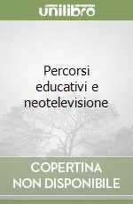Consegna Rapida Percorsi educativi e neotelevisione