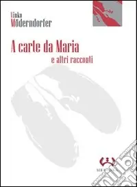 A carte da Maria e altri racconti Miglior Prezzo