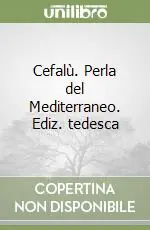 Sconto Cefalù. Perla del Mediterraneo. Ediz. tedesca